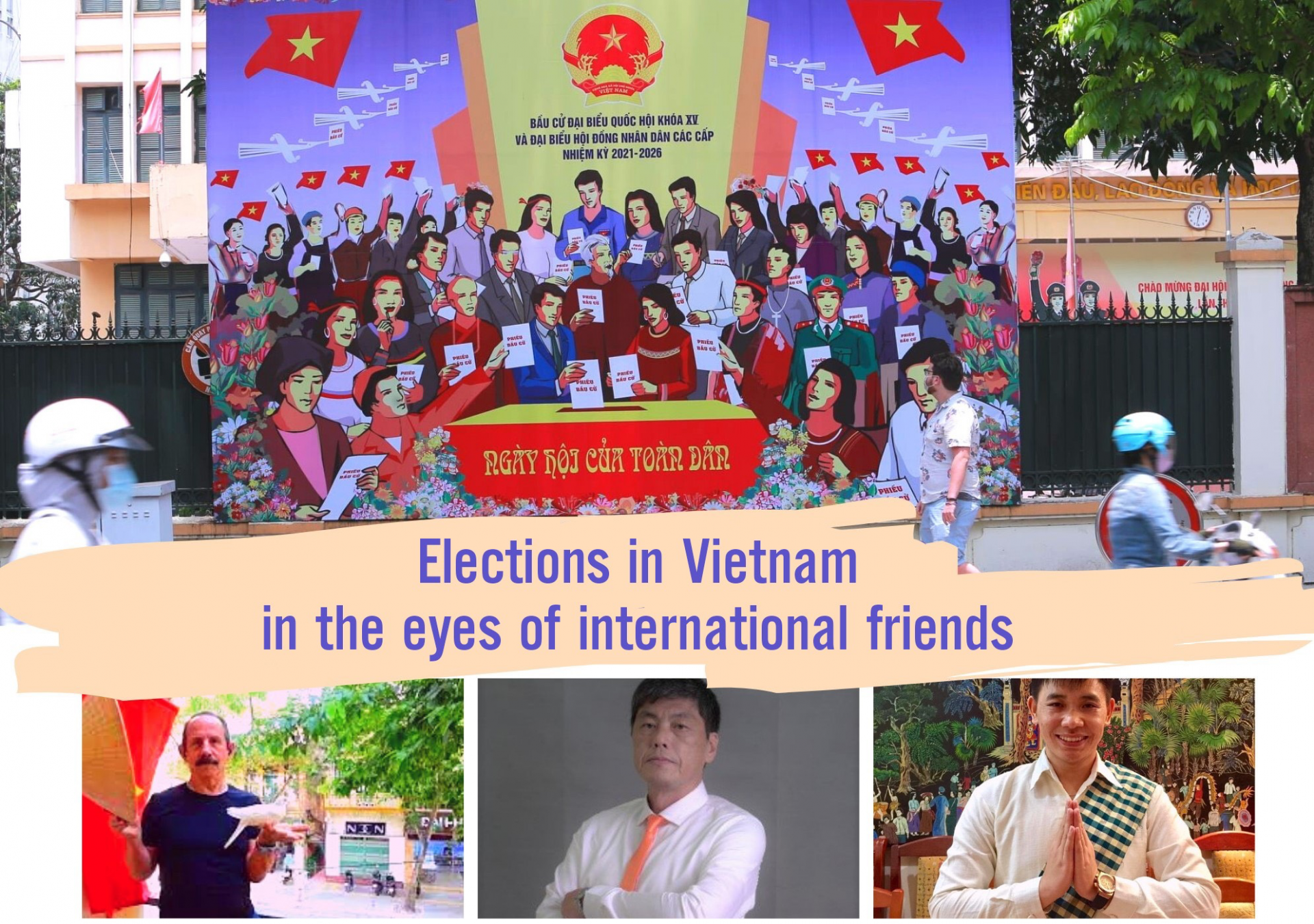 Elections in Vietnam in the eyes of international friends: Bright faith Elections in Vietnam in the eyes of international friends: Bright faith